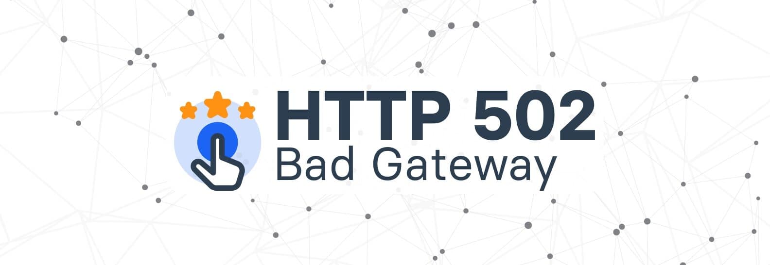 HTTP 502 (Bad Gateway)